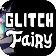 Play The Glitch Fairy
