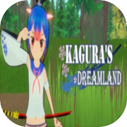 Kagura's Dreamland 神樂夢境