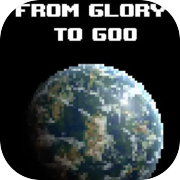 From Glory To Goo