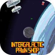 Play Intergalactic Pawn Shop