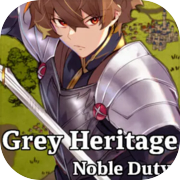 Grey Heritage: Noble Duty