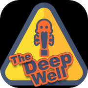 Into the deep well