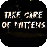 Take Care Of Mittens