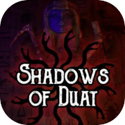 Shadows of Duat