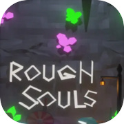 Play Rough Souls