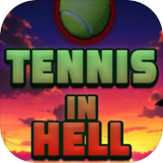 Play Tennis In Hell