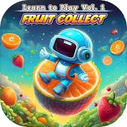 Play Learn to Play Vol. 1 - Fruit Collect