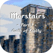 Morstairs - Part I : Oath of Fealty