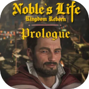Play Noble's Life: Kingdom Reborn - Prologue