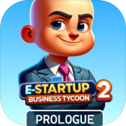 Play E-Startup 2 : Business Tycoon Prologue