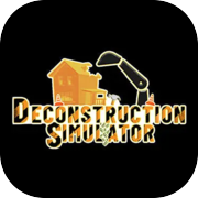 Deconstruction Simulator