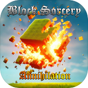 Block Sorcery: Annihilation