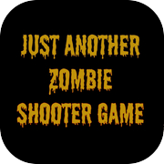 JustAnotherZombieShooterGame