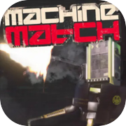 Machine Match