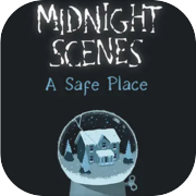 Play Midnight Scenes: A Safe Place