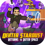 Play Dexter Stardust: Returns to Outer Space