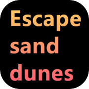 Escape  sand dunes