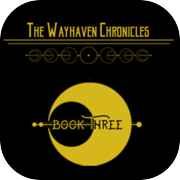 Play Wayhaven Chronicles: Book Three