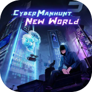 Play Cyber Manhunt: New World
