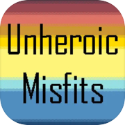 Unheroic Misfits