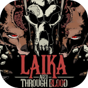 Play Laika: Aged Through Blood