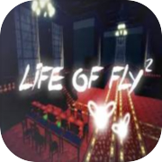 Life of Fly 2