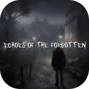 Echoes of the Forgotten