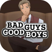 Play Bad Guys Good Boys - BL