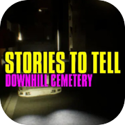 Play Stories to Tell - Downhill Cemetery