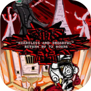 Play Heartless & Dreadful : Return by 72 Hours