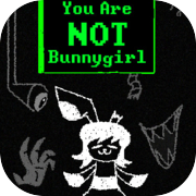 You Are NOT Bunnygirl
