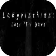 Play Labyrinthian: Lost 'Til Dawn