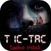 TIC-TAC: Twelve o'clock