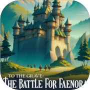 Play To The Grave: The Battle for Faenora