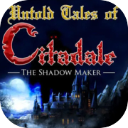 Play Untold Tales of Citadale: The Shadow Maker