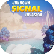 Unknown Signal: Invasion