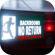 Play BACKROOMS NO RETURN: Prologue