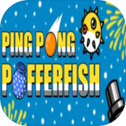 Play Ping Pong Pufferfish