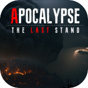 Apocalypse : The Last Stand