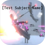 Play [Test Subject Name]