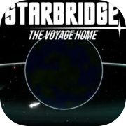 Play Starbridge: The Voyage Home