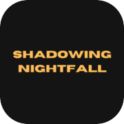 Shadowing Nightfall