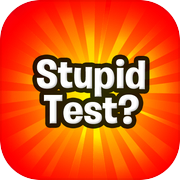 Stupid Test-How smart are you?