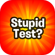 Play Stupid Test-How smart are you?