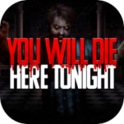 Play You Will Die Here Tonight