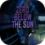 Play Zero Below The Sun