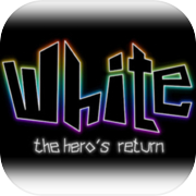 Play White : The Hero's Return