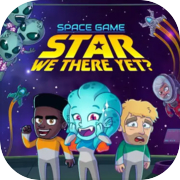 Space Game: Star We There Yet?