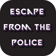 Escape from the police