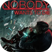 Play Nobody Wants to Die
